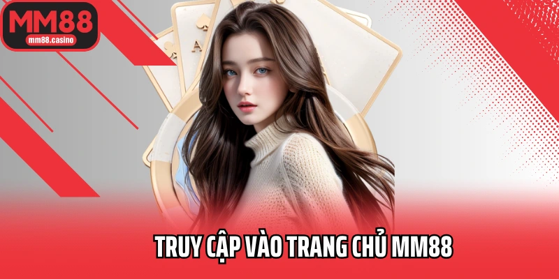 Truy cập vào trang chủ MM88