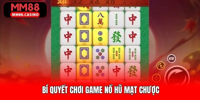 Bật mí kinh nghiệm chơi nổ hũ mạt chược thắng lớn Bật mí kinh nghiệm chơi nổ hũ mạt chược thắng lớn