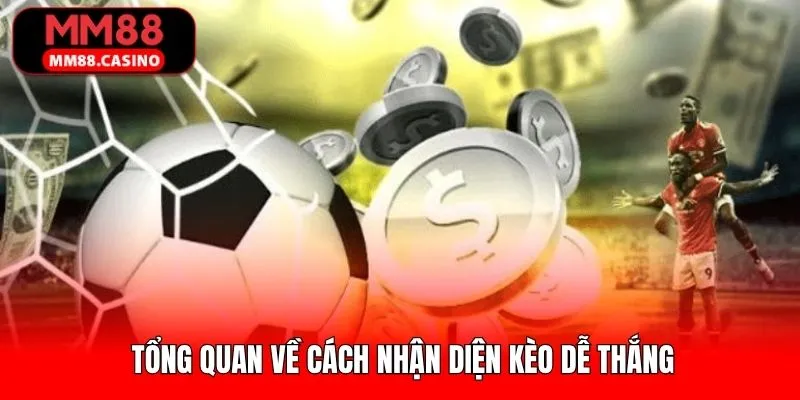 Khám phá đôi chút về cách nhận diện kèo dễ thắng